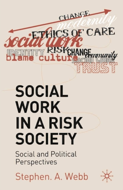 Social Work in a Risk Society : Social and Political Perspectives, Paperback / softback Book