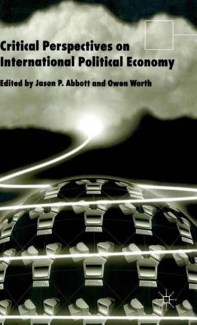 Critical Perspectives on International Political Economy, Hardback Book