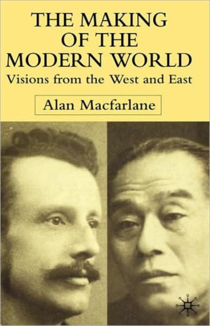 The Making of the Modern World : Visions from the West and East, Hardback Book