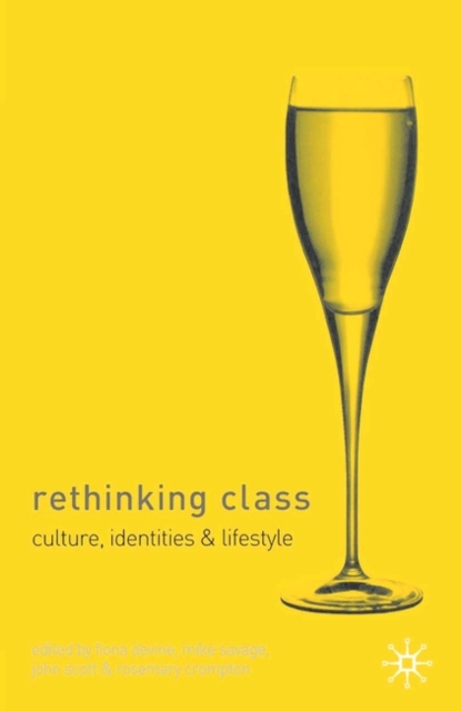 Rethinking Class : Cultures, Identities and Lifestyles, Paperback / softback Book