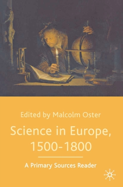 Science in Europe, 1500-1800: A Primary Sources Reader, Hardback Book