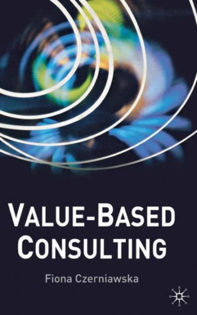 Value-Based Consulting, Hardback Book
