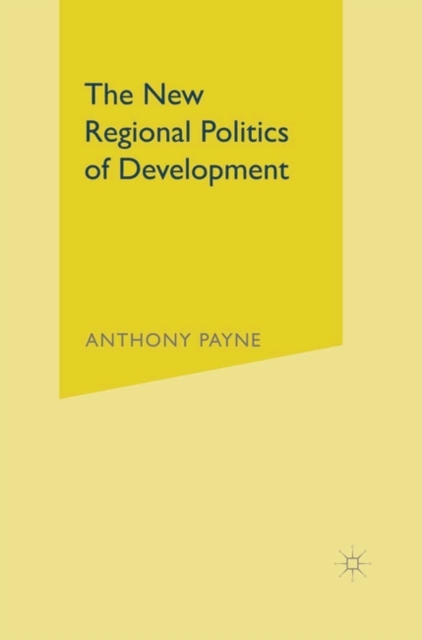 The New Regional Politics of Development, Hardback Book