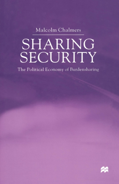 Sharing Security : The Political Economy of Burden Sharing, PDF eBook