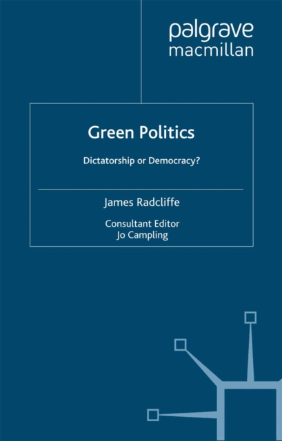 Green Politics : Dictatorship or Democracy?, PDF eBook