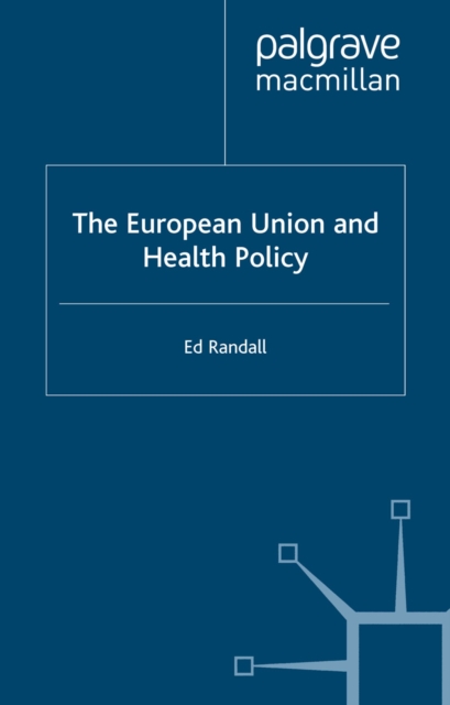 The European Union and Health Policy, PDF eBook