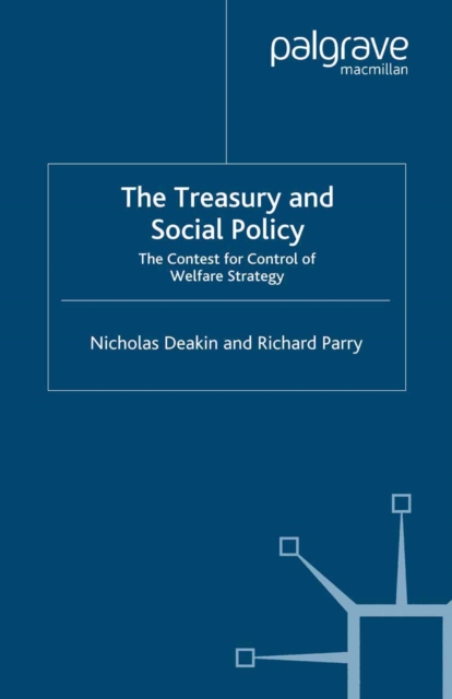 The Treasury and Social Policy : The Contest for Control of Welfare Strategy, PDF eBook