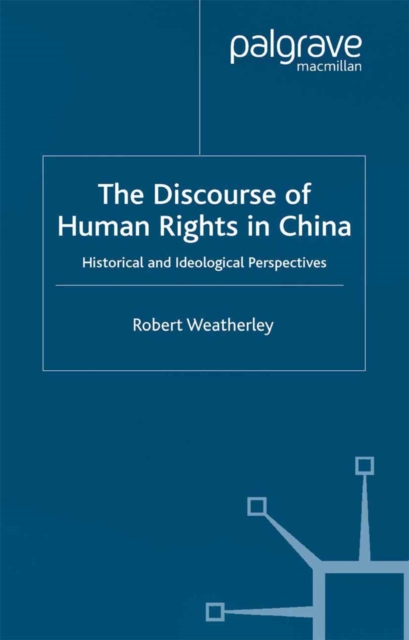 The Discourse of Human Rights in China : Historical and Ideological Perspectives, PDF eBook