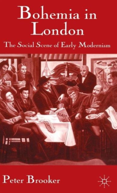 Bohemia in London : The Social Scene of Early Modernism, Hardback Book