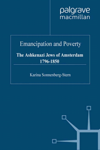 Emancipation & Poverty: The Ashkenazi Jews of Amsterdam, PDF eBook