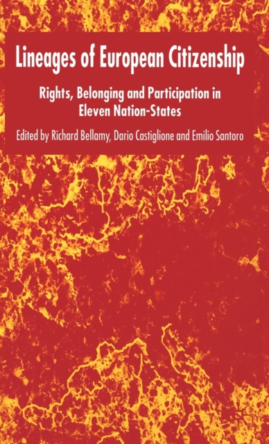 Lineages of European Citizenship : Rights, Belonging and Participation in Eleven Nation-States, Hardback Book