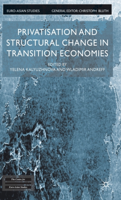 Privatisation and Structural Change in Transition Economies, Hardback Book