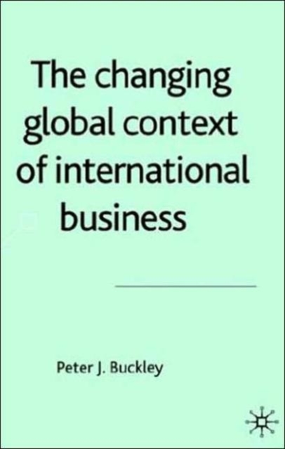 The Changing Global Context of International Business, Hardback Book