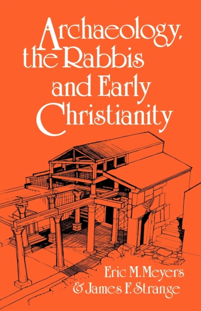 Archaeology, the Rabbis and Early Christianity, Paperback / softback Book