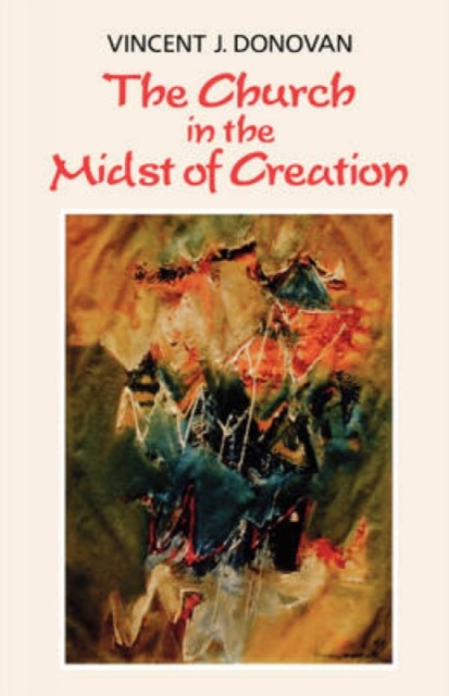 The Church in the Midst of Creation, Paperback / softback Book