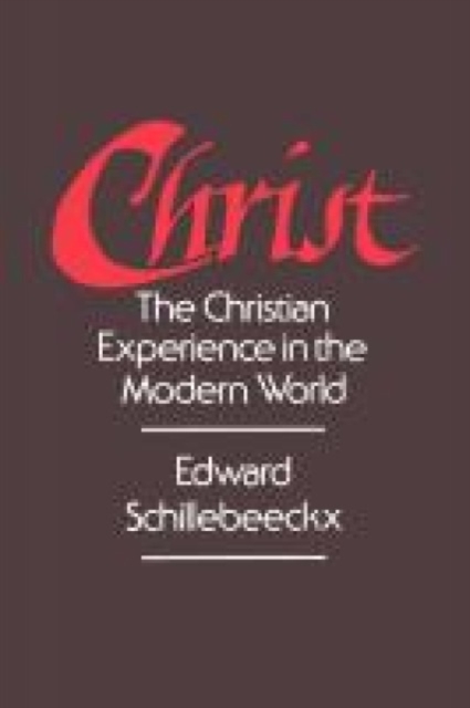Christ : The Christian Experience in the Modern World, Paperback / softback Book