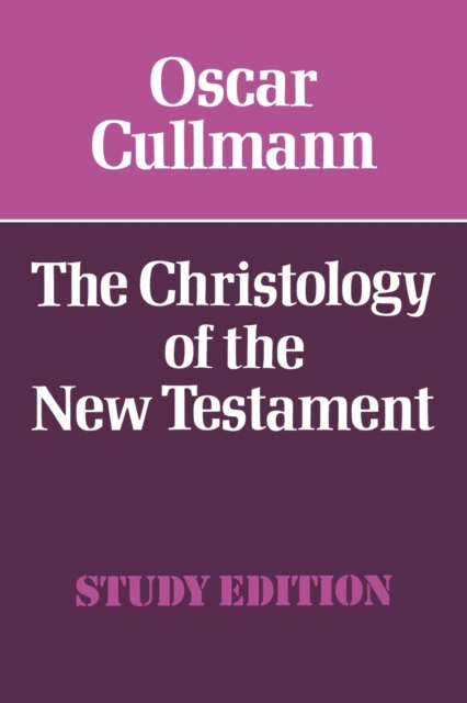 The Christology of the New Testament, Paperback / softback Book