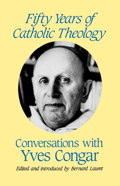 Fifty Years of Catholic Theology, Paperback / softback Book