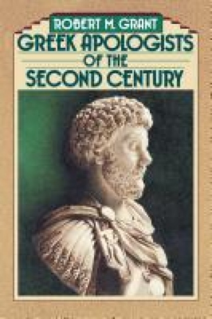 Greek Apologists of the Second Century, Paperback / softback Book