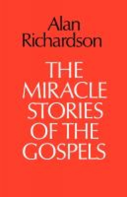 The Miracle Stories of the Gospels, Paperback / softback Book