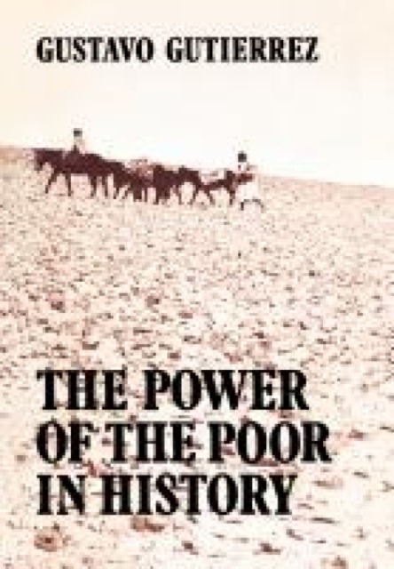 The Power of the Poor in History : Selected Writings, Paperback / softback Book