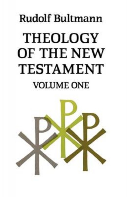 Theology of the New Testament : Volume One, Paperback / softback Book