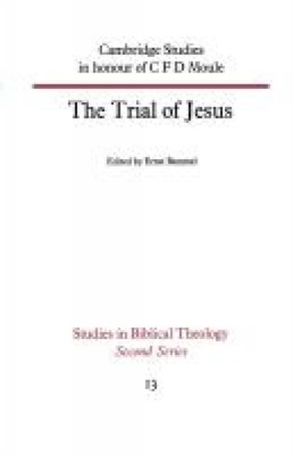 The Trial of Jesus : Cambridge Studies in honour of C F D Moule, Paperback / softback Book
