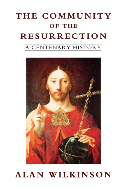 The Community of Resurrection : A Centenary History, Paperback / softback Book