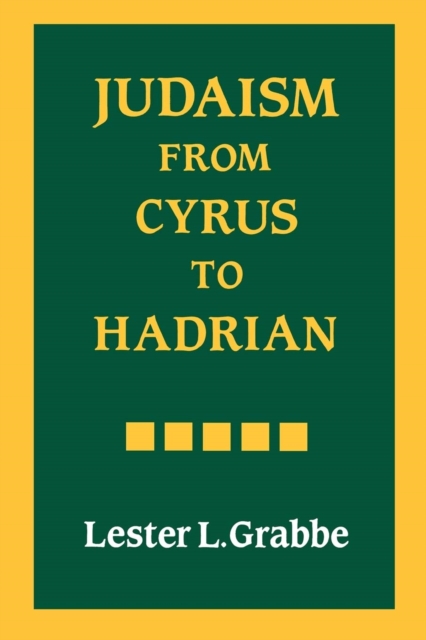 Judaism from Cyrus to Hadrian, Paperback / softback Book