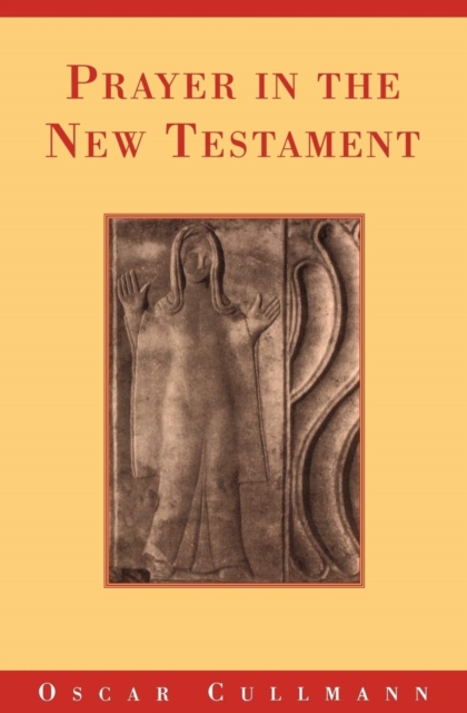 Prayer in the New Testament, Paperback / softback Book