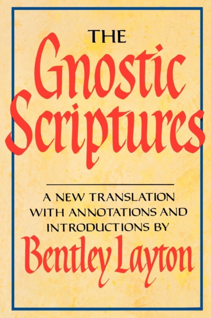 The Gnostic Scriptures : A New Translation with Annotations and Introductions, Paperback / softback Book