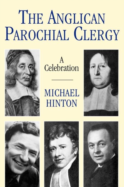 The Anglican Parochial Clergy : A Celebration, Paperback Book