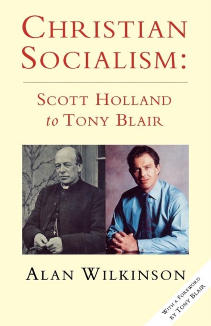 Christian Socialism : From Scott Holland to Tony Blair, Paperback / softback Book