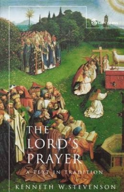 The Lord's Prayer : A Text in Tradition, Paperback / softback Book