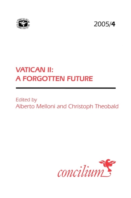 Concilium 2005/4 Vatican II A Forgotten Future, Paperback Book