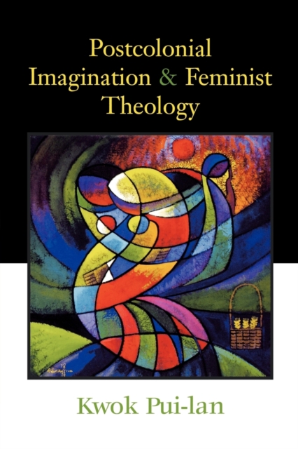 Postcolonial Imagination and Feminist Theology, Paperback / softback Book