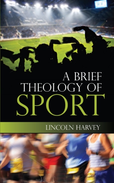 A Brief Theology of Sport, Paperback / softback Book
