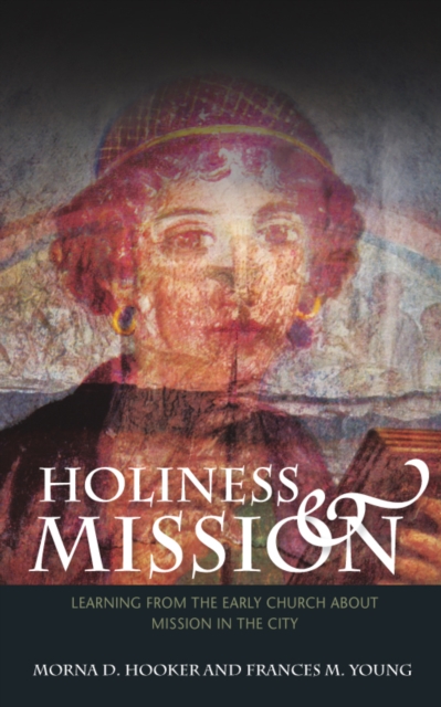 Holiness and Mission : Learning from the Early Church About Mission in the City, EPUB eBook