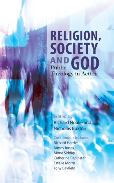 Religion, Society and God : Public Theology in Action, Paperback / softback Book