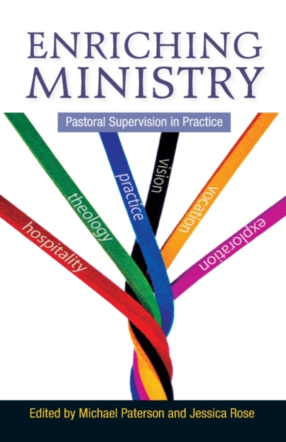Enriching Ministry : Pastoral Supervision in Practice, Paperback / softback Book