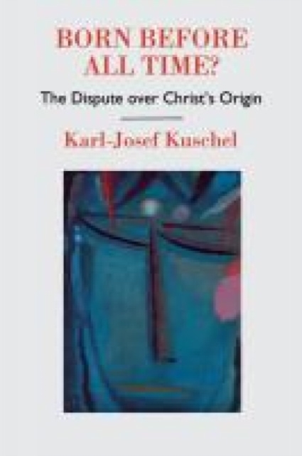 Born Before All Time? : The Dispute over Christ's Origin, Paperback / softback Book