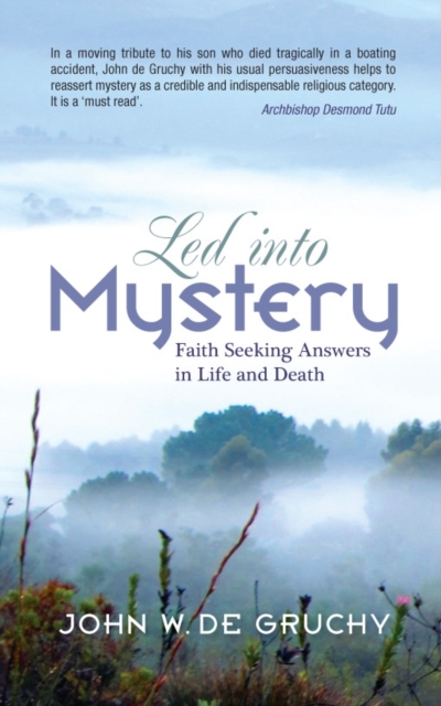 Led into Mystery : Faith Seeking Answers in Life and Death, Hardback Book