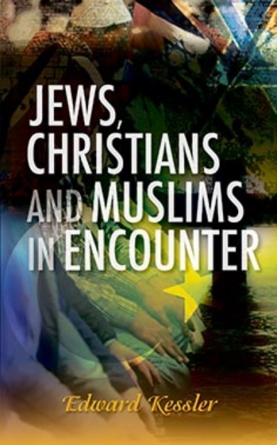 Jews, Christians and Muslims in Encounter, Hardback Book