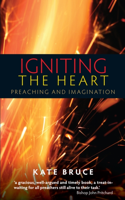 Igniting the Heart : Preaching and Imagination, Paperback / softback Book