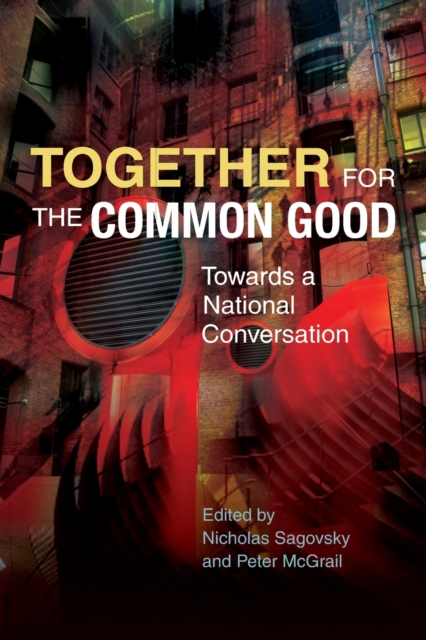 Together for the Common Good : Towards a National Conversation, Paperback / softback Book