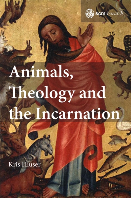 Animals, Theology and the Incarnation, EPUB eBook