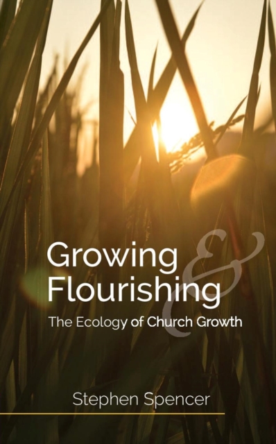 Growing and Flourishing : The Ecology of Church Growth, EPUB eBook