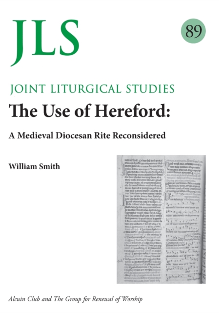JLS 89 The Use of Hereford : A Medieval Diocesan Rite Reconsidered, Paperback / softback Book