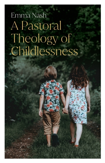 A Pastoral Theology of Childlessness, Paperback / softback Book