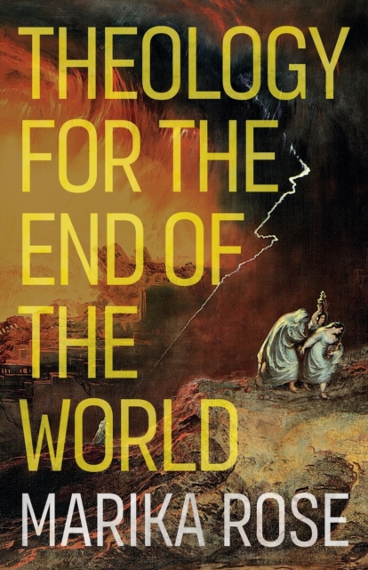 Theology for the End of the World, Paperback / softback Book